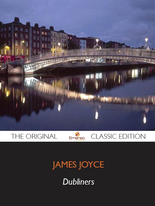 Title details for Dubliners - The Original Classic Edition by Emereo Pty Ltd - Available
